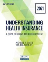 Bundle: Understanding Health Insurance: A Guide to Billing and Reimbursement - 2021, 16th + Mindtap, 2 Terms Printed Access Card