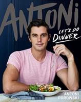 Antoni: Let's Do Dinner Signed Edition