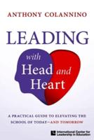 A Practical Guide to Elevating the School of Today--And Tomorrow Leading With Head and Heart