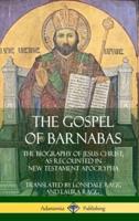 The Gospel of Barnabas: The Biography of Jesus Christ, as Recounted in New Testament Apocrypha (Hardcover)