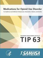 Medications for Opioid Use Disorder - Treatment Improvement Protocol (Tip 63)