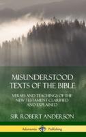 Misunderstood Texts of the Bible: Verses and Teachings of the New Testament Clarified and Explained (Hardcover)