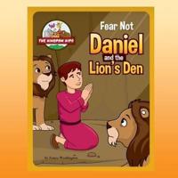 Fear Not - Daniel and the Lions' Den