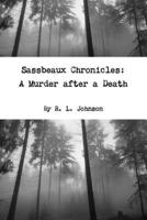 Sassbeaux Chronicles:  A Murder after a Death