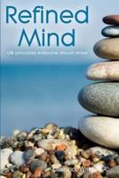 Refined Mind: Life Principles Everyone Should Know