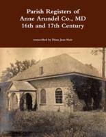 Parish Registers of Anne Arundel Co., MD 16th and 17th Century
