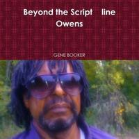 Beyond the Script    line Owens