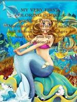 MY VERY FIRST COLORING BOOK! of Sparkling Princesses, Mermaids, Ballerinas, Fairies, and Animals: For Girls Ages 4 Years Old and up (Book Edition:2)