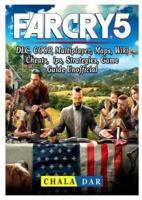 Far Cry 5, DLC, COOP, Multiplayer, Maps, Wiki, Cheats, Tips, Strategies, Game Guide Unofficial