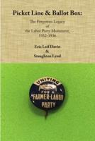 Picket Line & Ballot Box: The Forgotten Legacy of the Labor Party Movement, 1932-1936