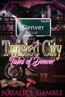 Twisted City Tales of Denver