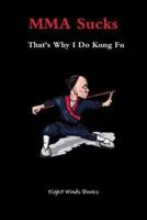 MMA Sucks: That's Why I Do Kung Fu