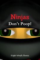 Ninjas Don't Poop!