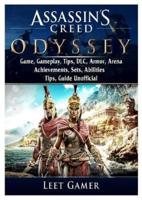 Assassins Creed Odyssey Game, Gameplay, Tips, DLC, Armor, Arena, Achievements, Sets, Abilities, Tips, Guide Unofficial