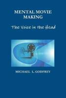 MENTAL MOVIE MAKING - The Voice in the Head