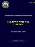 Navy Tactics, Techniques, and Procedures: The Navy Warfare Library - NTTP 1-01