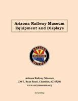 Arizona Railway Museum Equipment and Displays