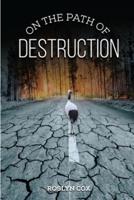On the Path of Destruction