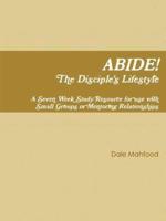 Abide! The Disciple's Lifestyle
