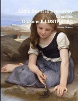 Little Dorrit Is a Novel by Charles Dickens.ILLUSTRATED
