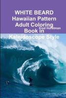 WHITE BEARD Hawaiian Pattern Adult Coloring Book in Kaleidoscope Style