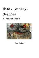 Nazi, Monkey, Seance: A Broken Book