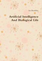 Artificial Intelligence And Biological Life