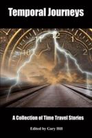 Temporal Journeys: A Collection of Time Travel Stories