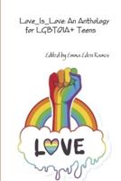 Love_Is_Love: An Anthology for LGBTQIA+ Teens