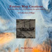 Fantasy Map Creations: To the Art and Science of Cartography, the undervalued art