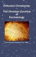 Orthodox Christianity: The Christian Doctrine of Eschatology