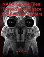 NASA Secret Files: From Sex in Space to Alien Encounters