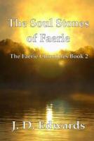The Soul Stones of Faerie: The Faerie Chronicles Book 2