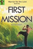 Warrior for the Lord: book one  FIRST MISSION