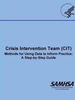Crisis Intervention Team (CIT) - Methods for Using Data to Inform Practice: A Step-by-Step Guide