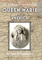 Queen Marie in America: My Glorious Adventure