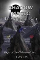 Shadow Magic: The Way of Rao