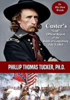Custer's "Lost" Official Report of the Battle of Gettysburg July 3, 1863