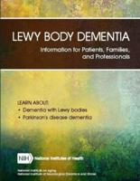 Lewy Body Dementia: Information for Patients, Families, and Professionals (Revised June 2018)