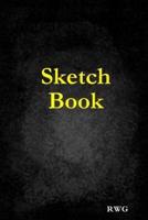 Sketch Book: 6" X 9", Blank Artist Sketchbook: 100 pages, Sketching, Drawing and Creative Doodling. Notebook and Sketchbook to Draw and Journal (Workbook and Handbook)