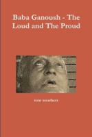 Baba Ganoush - The Loud and The Proud