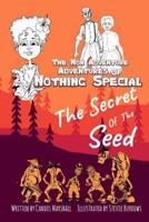 The Non Adventure Adventures of Nothing Special: The Secret of the Seed