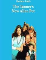 The Tanner's New Alien Pet