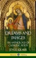 Dreams and Images: An Anthology of Catholic Poets (Hardcover)