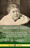 Nightmare Tales: A Collection of Mystery and Occult Stories by the Founder of the Theosophy Movement (Hardcover)