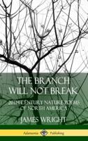 The Branch Will Not Break: 20th Century Nature Poems of North America (Hardcover)