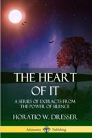 The Heart of It: A Series of Extracts from the Power of Silence