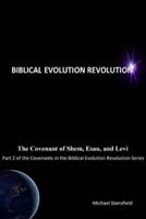 The Covenant of Shem, Esau, and Levi, Part 2 of the Covenants in the Biblical Evolution Revolution Series