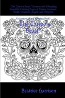 "The Tattoo's Beast:" Features 100 Whopping Incredible Coloring Pages of Demon Creatures, Skulls, Warriors, Angels, and More for Relaxation (Adult Coloring Book)