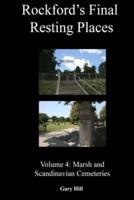 Rockford's Final Resting Places: Volume 4: Marsh and Scandinavian Cemeteries